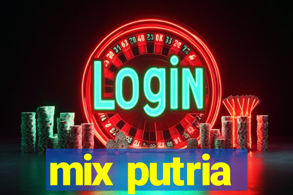 mix putria